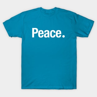 Peace. T-Shirt